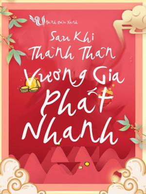 Sau Khi Thành Thân, Vương Gia Phất Nhanh